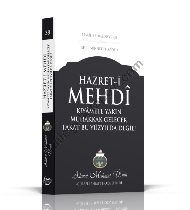 Hazret-i%20Mehdî%20Kıyamete%20Yakın%20Muhakkak%20Gelecek%20Fakat%20Bu%20Yüzyılda%20Değil