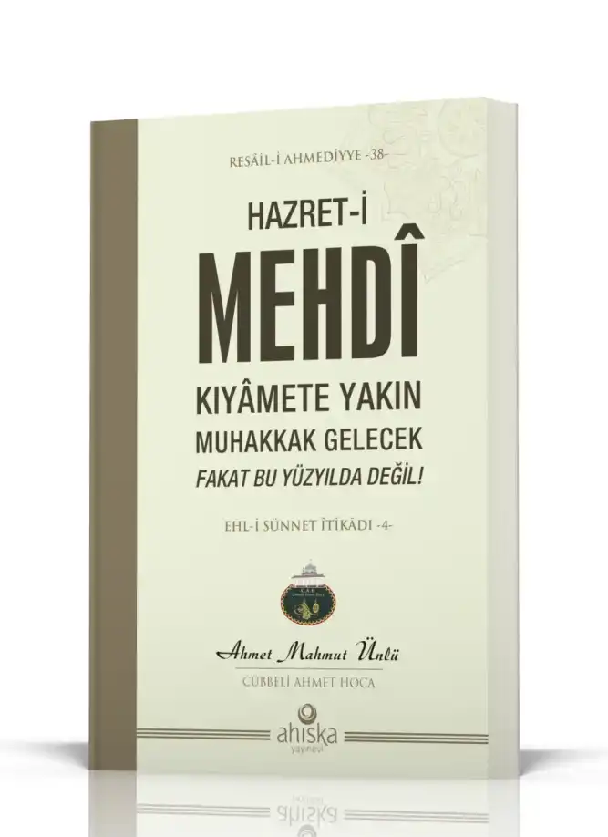 %20Hazreti%20Mehdi%20Kıyamete%20Yakın%20Muhakkak%20Gelecek%20Fakat%20Bu%20Yüzyılda%20Değil