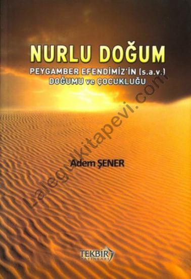 Nurlu Doğum ( Peygamber Efendimiz’in(sav) Doğumu Ve Çocukluğu