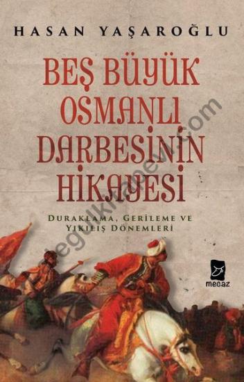 Beş Büyük Osmanlı Darbesinin Hikayesi