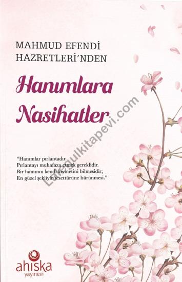 Mahmud Efendi Hazretleri’nden Hanımlara Nasihatler