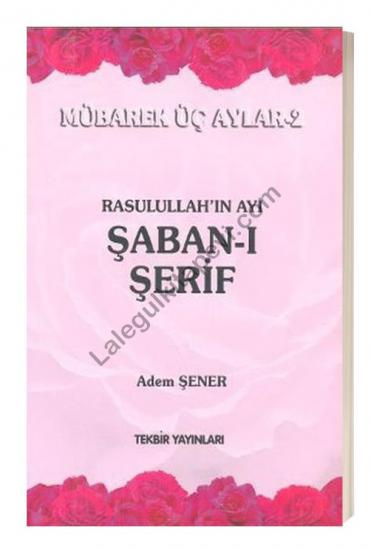 Rasullah’ın Ayı Şaban-ı Şerif Adem Şener 