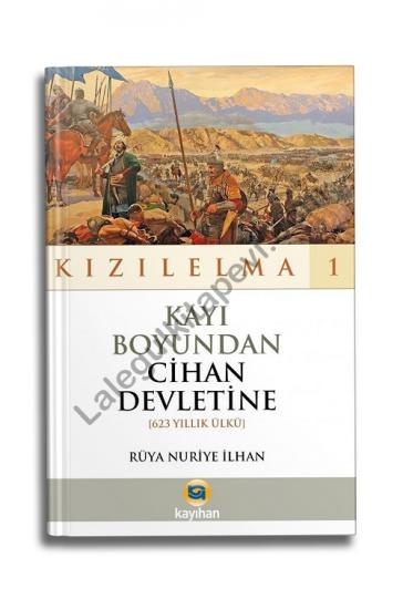 Kayı Boyundan Cihan Devletine - Kızılelma 1