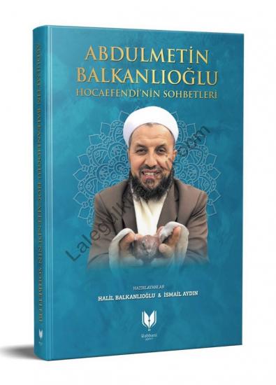 Abdülmetin Balkanlıoğlu Hocaefendinin Sohbetleri 