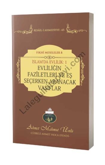 İslamda Evlilik - 1 Evliliğin Faziletleri ve Eş Seçerken Aranacak Vasıflar