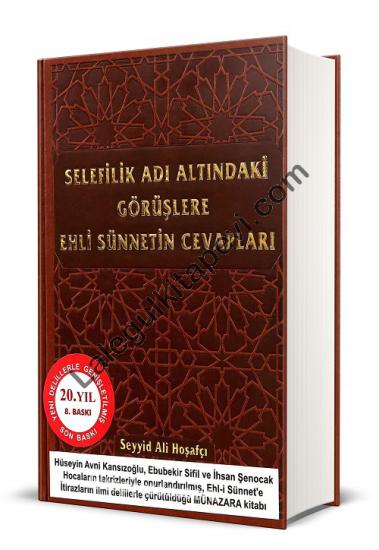Selefilik Adı Altındaki Görüşlere Ehli Sünnetin Cevapları