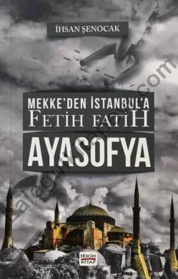 Mekke’den İstanbul’a Fetih Fatih Ayasofya