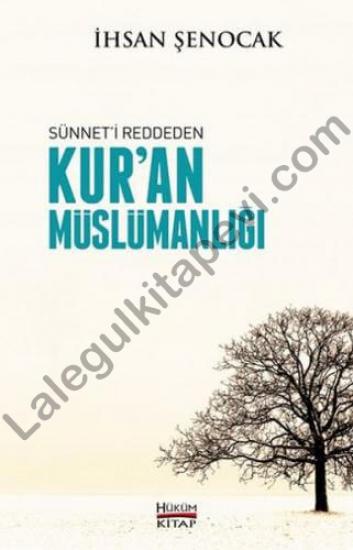 Sünnet’i Reddeden Kur’an Müslümanlığı